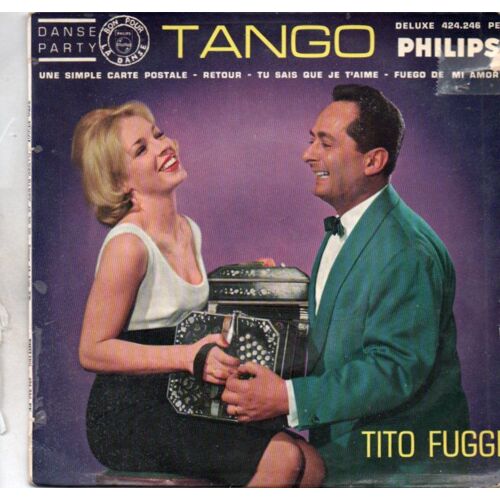 Tito Fuggi Et Son Orchestre De Tango- Une Simple Carte Postale / Retour / Tu Sais Que Je T'aime / Fuego De Mi Amor