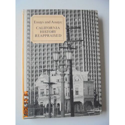 Essays And Assays : California History Reappraised