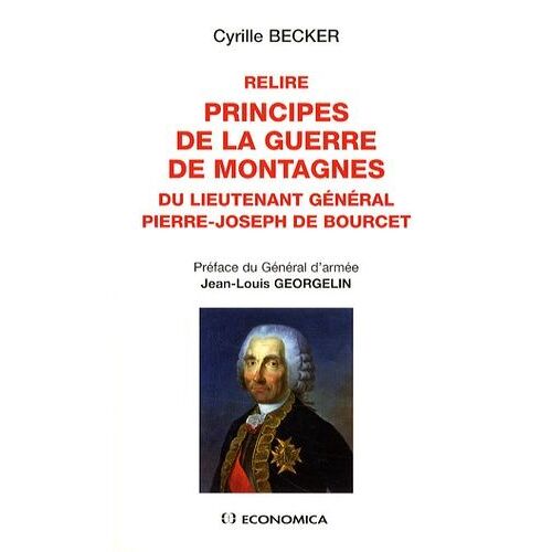 Relire Principes De La Guerre De Montagnes Du Lieutenant Général Pierre-Joseph De Bourcet