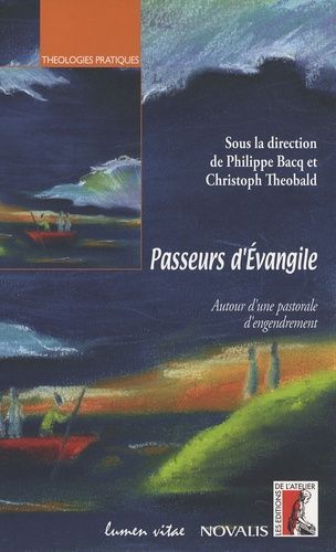 Passeurs D'evangile - Autour D'une Pastorale D'engendrement