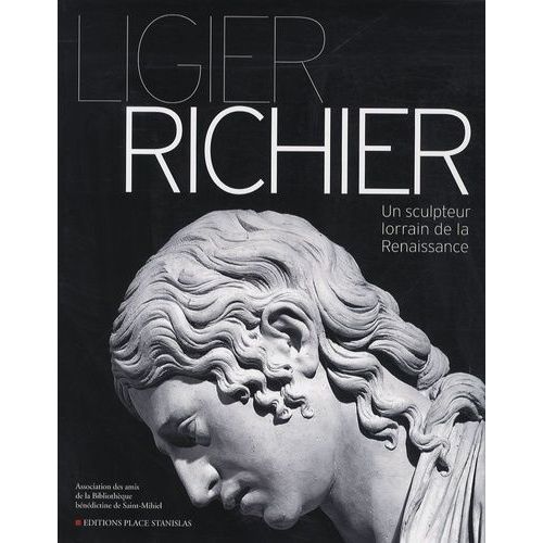 Ligier Richier - Un Sculpteur Lorrain De La Renaissance