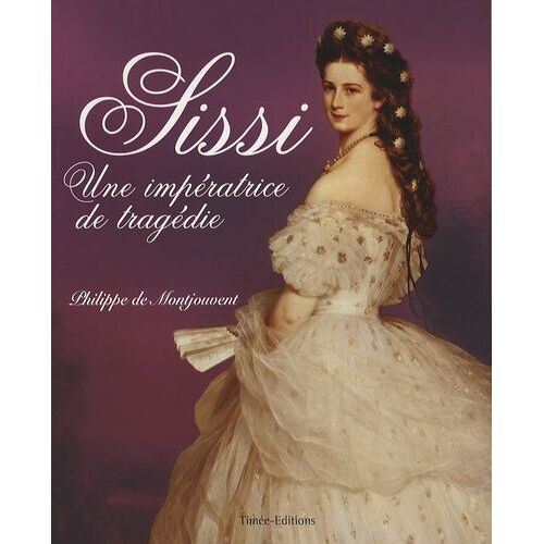 Sissi - Une Impératrice De Tragédie