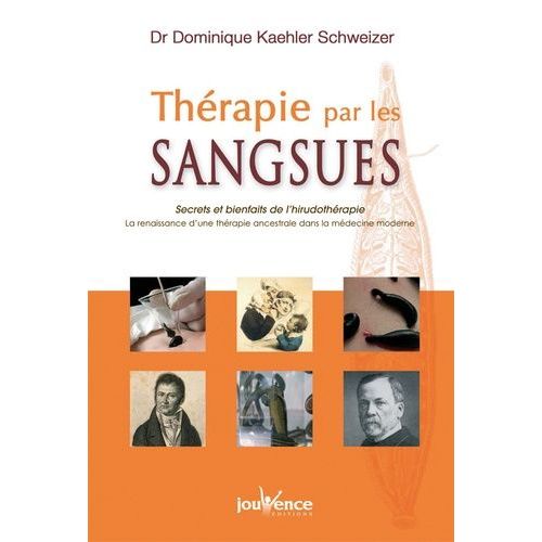 Thérapie Par Les Sangsues - Secrets Et Bienfaits De L'hirudothérapie
