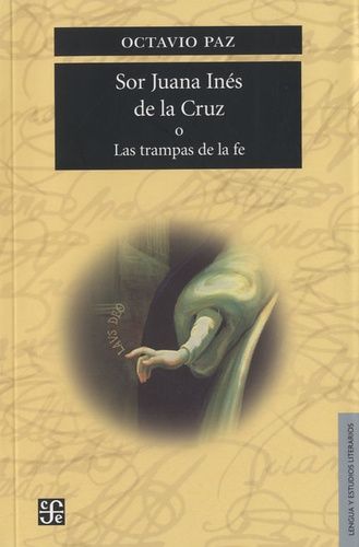 Sor Juana Ines De La Cruz O Las Trampas De La Fe