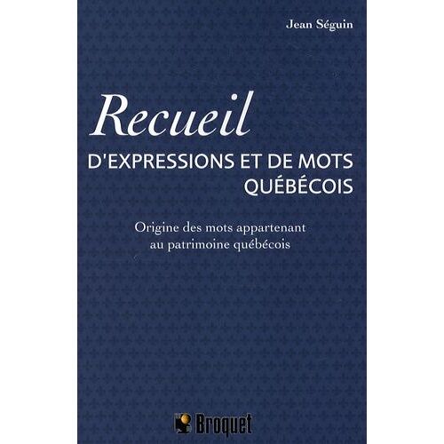 Recueil D'expressions Et De Mots Québécois