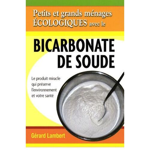 Petits Et Grands Ménages Écologiques Avec Le Bicarbonate De Soude