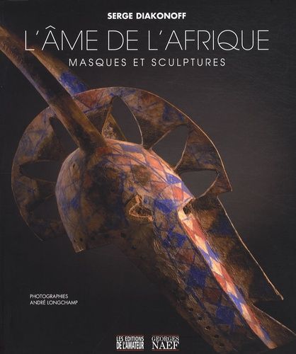 L'âme De L'afrique - Masques Et Sculptures