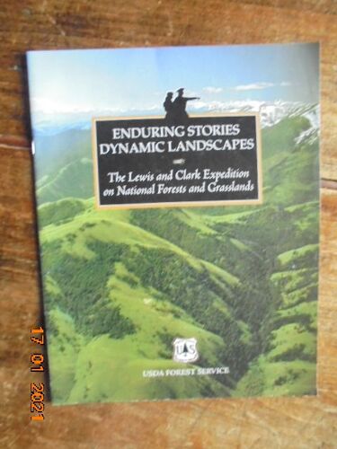 Enduring Stories Dynamic Landscapes : The Lewis And Clark Expedition On National Forests And Grasslands