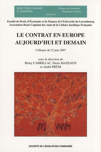 Le Contrat En Europe Aujourd'hui Et Demain - Colloque Du 22 Juin 2007