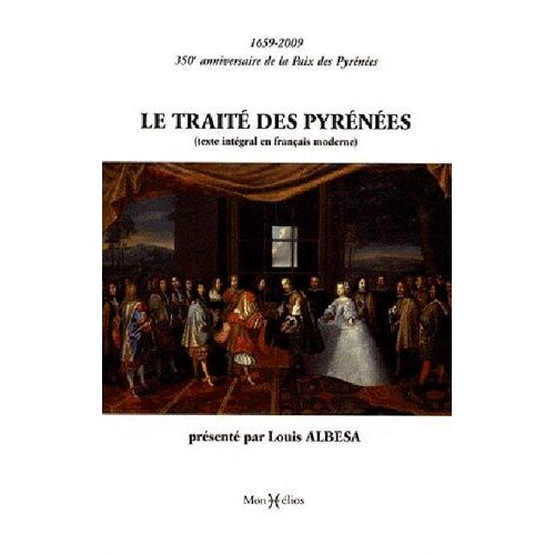 Le Traité Des Pyrénées - 1659-2009, 350e Anniversaire De La Paix Des Pyrénées
