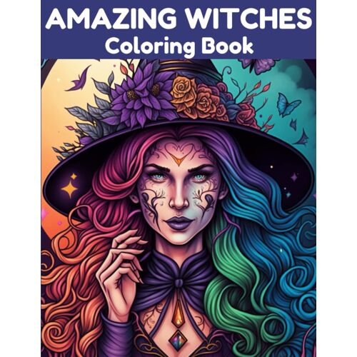 Amazing Witches Coloring Book: Relax And Unwind With 40 Magical Witchcraft Designs