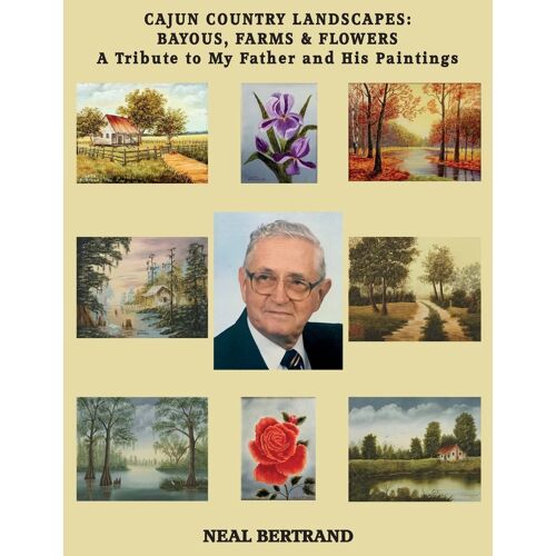 Cajun Country Landscapes Bayous, Farms & Flowers