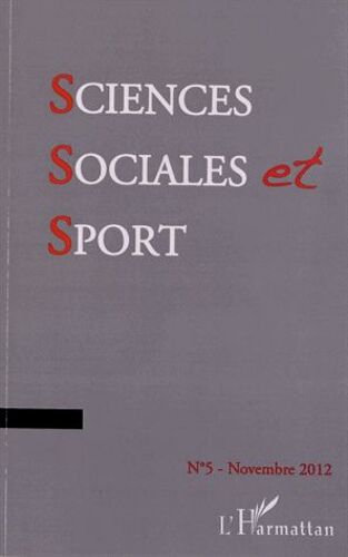 Sciences Sociales Et Sport N° 5, Novembre 2012 - Mobilisations Sportives, Mobilisations Collectives : Processus, Formes Et Effets Des Luttes Dans Le Monde Sportif