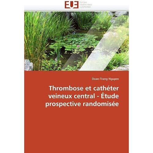 Thrombose Et Cathéter Veineux Central - Étude Prospective Randomisée