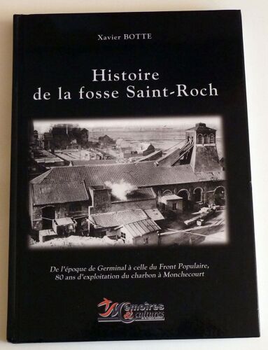 Histoire De La Fosse Saint-Roch De L'époque De Germinal À Celle Du Front Populaire, 80 Ans D'exploitation Du Charbon À Monchecourt