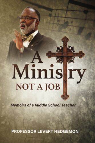 A Ministry Not A Job: Memoirs Of A Middle School Teacher
