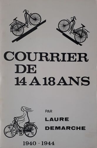 Courrier De 14 À 18 Ans   1940-1944 : Courrier De 14 À 18 Ans   1940-1944