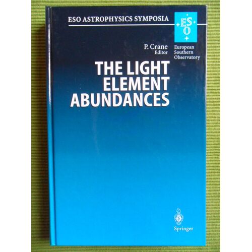 The Light Element Abundances - Proceedings Of An Eso/Eipc Workshop Held In Marciana Marina, Isola D'elba, 21-26 May 1994