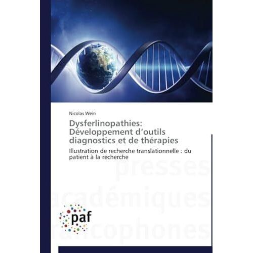 Dysferlinopathies: Développement D'outils Diagnostics Et De Thérapies