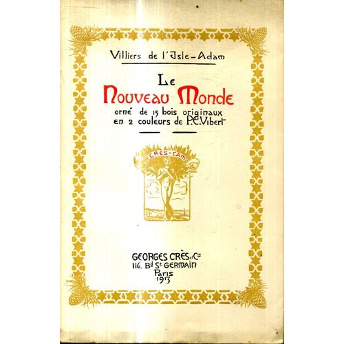Le Nouveau Monde Par Villiers De L Isle Adam 15bois Originaux En Deux Couleurs De P E Vibert Editions Cres 1913 204 Pages Non Coupees