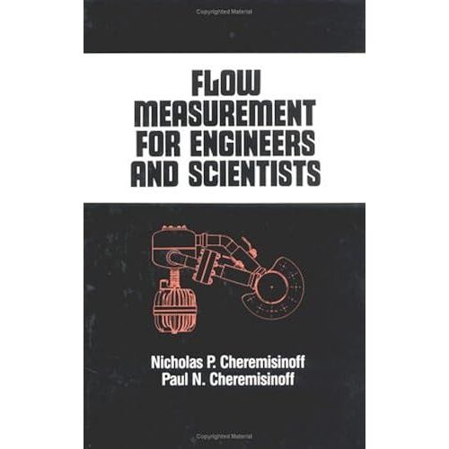 Flow Measurement For Engineers And Scientists (Chemical Industries)