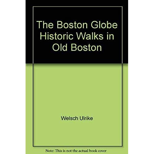 The Boston Globe Historic Walks In Old Boston