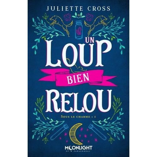 Sous Le Charme - Tome 1 - Un Loup Bien Relou