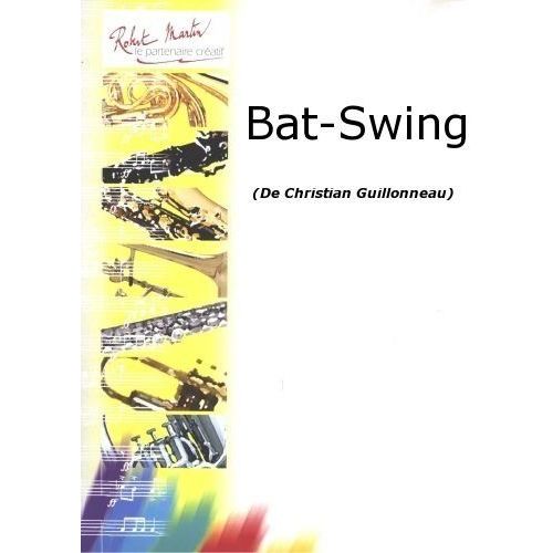Christian Guillonneau : Bat-Swing Pour Trombone Et Piano - Editions Robert Martin Rm4464