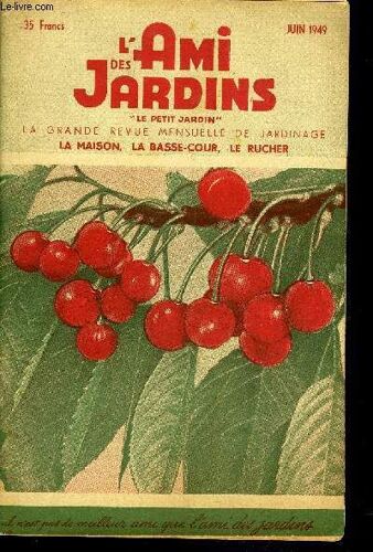 L'ami Des Jardins, Le Petit Jardin - Juin 1949 - Mon Parc Par L'oncle Jehan, Les Eaux Au Jardin, Oignons Longs, Oignons Ronds, Semis De Betterave À Salade, Les Bonnes Variétés De Fraises ...