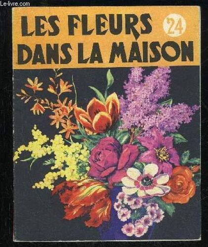 Les Fleurs Dans La Maison - Serie Connaitre N° 24