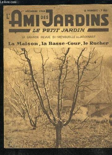 L'ami Des Jardins, Le Petit Jardin - 1er Decembre 1946 - Un Peu De Chirurgie Végétale, , Encore Des Vers De Bois, Tuteurez Vos Arbres, Songeons Aux Greffes De Printemps, Pour Conserver Les ...