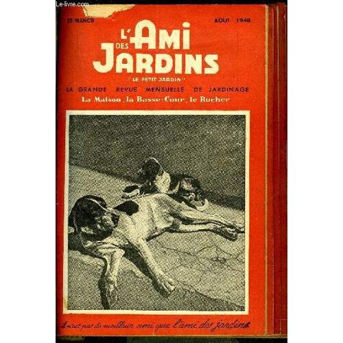 L'ami Des Jardins, Le Petit Jardin - Aout 1948 - La Grèle, De Quoi Est Faite Votre Terre?,  Engrais Composés, Pour Le Prochain Printemps, L'aubergine, Les Exigences De L'oignon Blanc ...