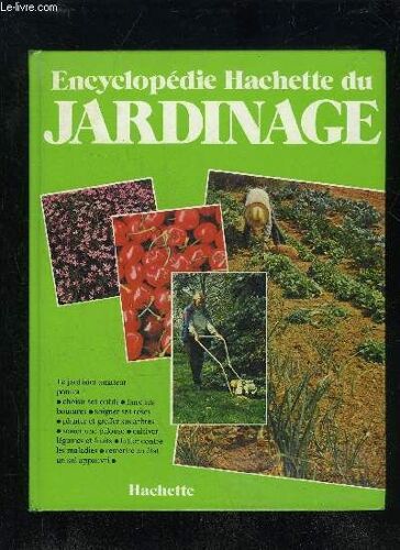 Encyclopédie Hachette Du Jardinage