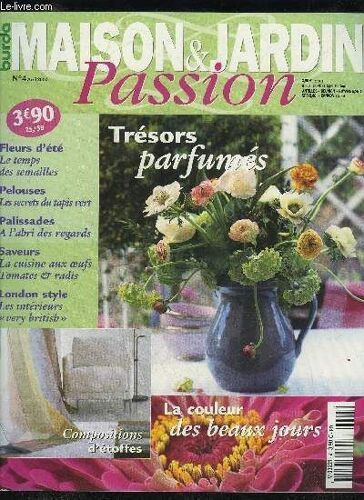 Maison Et Jardin Passion N° 2002 - Fleurs D'ete Le Temps Des Semailles, Pelouses Les Secrets Du Tapis Vert, Palissade A L'abri Des Regards, Saveurs La Cuisine Aux Oeufs Tomates Et Radis ...