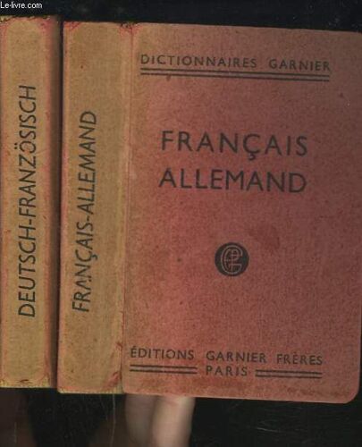 Petit Dictionnaire Francais-Allemand Contenant Tous Les Mots Usuels Avec Leur Prononciation Figuree, Et Suivi D'une Liste Des Verbes Forts Et Irreguliers / Kleines Worterbuch ...