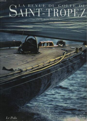 La Revue Du Golfe De Saint-Tropez. Pays Des Maures N°35, Août-Oct. 1999. Le Polo / Les Voiles De Saint-Tropez / La Transhumance Des Abeilles.