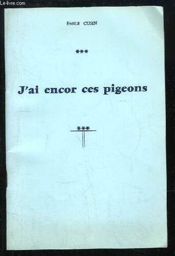 J'ai Encor Ces Pigeons.