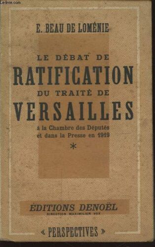 Le Debat De Ratification Du Traite De Versailles A La Chambre Des Deputes Et Dans La Presse En 1919