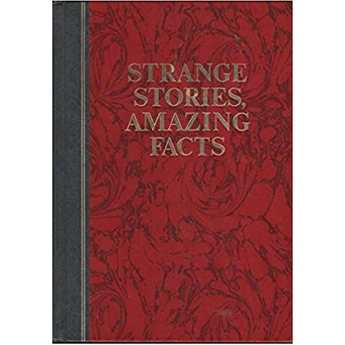 Strange Stories, Amazing Facts: Stories That Are Bizarre, Unusual, Odd, Astonishing, And Often Incredible Hardcover
