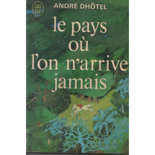 Le Pays Où L'on N'arrive Jamais