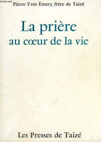 La Priere Au Coeur De La Vie
