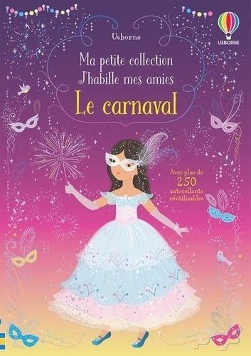 Le Carnaval - Avec Plus De 250 Autocollants Réutilisables