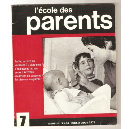 L'école Des Parents N° 7 Août 1971 Vacances - Auto-Stop - L'adolescent Et Son Corps