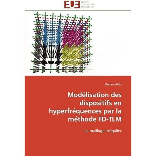 Modélisation Des Dispositifs En Hyperfréquences Par La Méthode Fd-Tlm