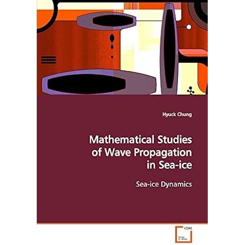 Mathematical Studies Of Wave Propagation In Sea-Ice: Sea-Ice Dynamics