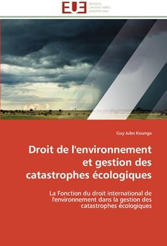 Droit De L'environnement Et Gestion Des Catastrophes Écologiques