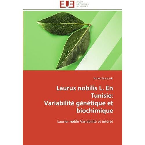 Laurus Nobilis L. En Tunisie: Variabilité Génétique Et Biochimique