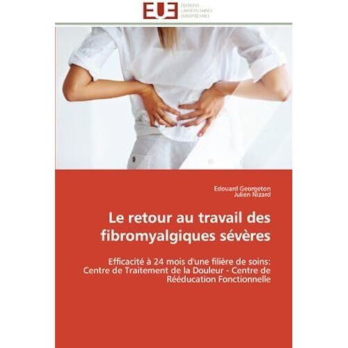 Le Retour Au Travail Des Fibromyalgiques Sévères