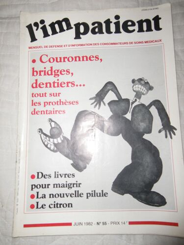 L'impatient N?55 Juin 1982 Couronnes, Bridges, Dentiers.