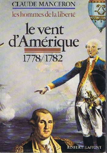 Les Hommes De La Liberté / Le Vent D' Amérique 1778 / 1782